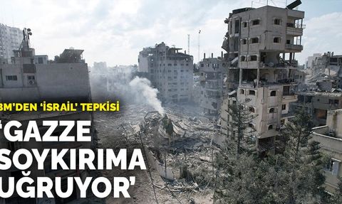 BM'den 'İsrail' tepkisi: Gazze soykırıma uğruyor