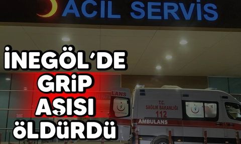 Cuma Mahallesinde Grip Aşısı Sonrası Ölüm