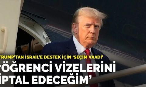 Trump'tan İsrail'e destek için 'seçim vaadi': Öğrenci vizelerini iptal edeceğim