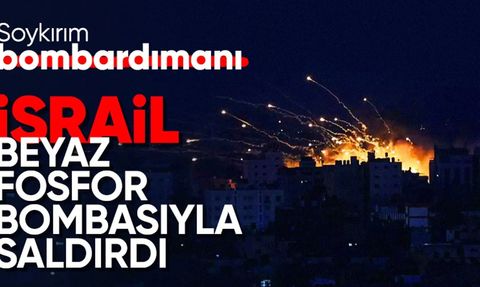 İsrail'in Gazze'ye Beyaz Fosforlu Saldırısı Devam Ediyor