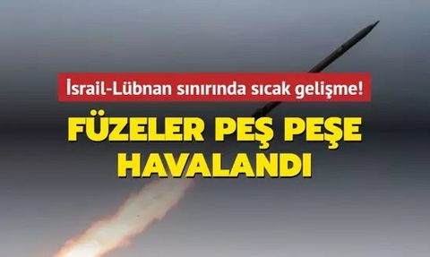 İsrail Ordusu Lübnan'ın Güney Sınırına Füze Fırlattı