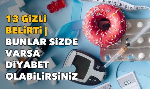 Diyabetin 13 Belirtisi
