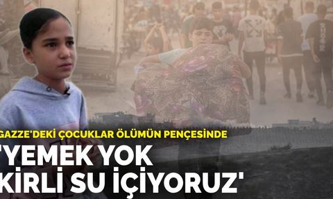 Gazze'deki Çocuklar Ölümün Pençesinde: Yemek Yok, Kirli Su İçiyoruz